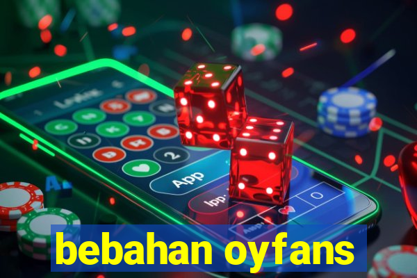 bebahan oyfans